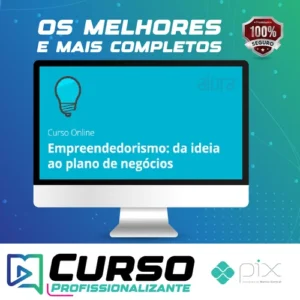 Empreendedorismo e Foco: Da Idéia ao Plano - Alura