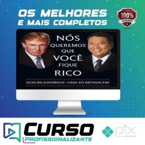Nós Queremos Que Voce Fique Rico - Robert Kiyosaki, Donald Trump