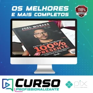 Esteja, Viva, Permaneça 100% Presente - Joel Jota