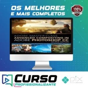 Adobe Master Class Advanced Compositing in Adobe Photoshop CC Bringing the Impossible to Reality, 2nd - Bret Malley [INGLÊS]