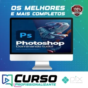 Photoshop: Dominando tudo - Lucas Flizikowski