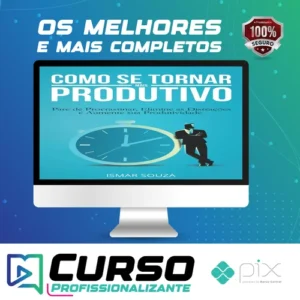 Elimine a Procrastinação e Aumente Sua Produtividade - Ismar Souza