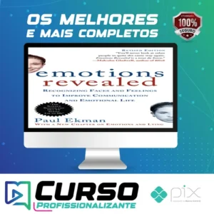 Emotions Revealed: Recognizing Faces and Feelings to Improve Communication and Emotional Life - Paul Ekman [INGLÊS]