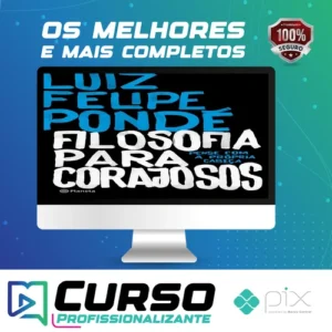 Filosofia para Corajosos - Luiz Felipe Ponde