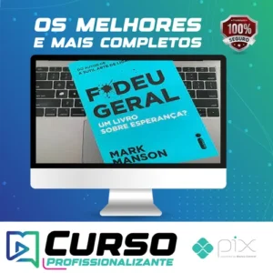 Fodeu Geral: Um Livro Sobre Esperança? - Mark Manson