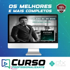 Guia Para o Seu Futuro: Plano de 90 Dias Rumo ao Seu Próximo Nível - Pablo Paucar