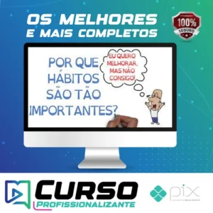 Mudança e Criação de Hábitos - SejaUmaPessoaMelhor