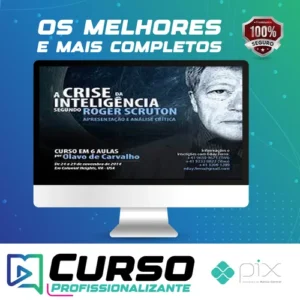 A Crise da Inteligência Segundo Roger Scruton - Olavo de Carvalho