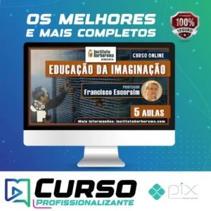 A Educação da Imaginação - Francisco Escorsim
