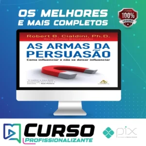 As Armas da Persuasão - Robert B Cialdini