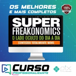 Freakonomics: O Lado Escondido de Todas a Coisas - Steven d. Levitt e Stephen J. Dubner