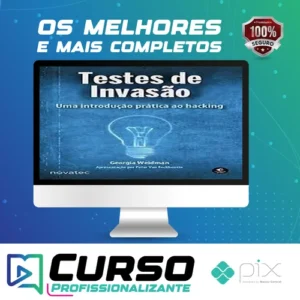 Testes de Invasão: uma Introdução Prática ao Hacking - Georgia Weidman