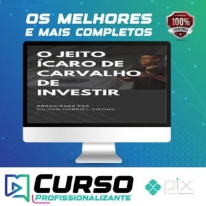 O Jeito Ícaro de Carvalho de Investir - Gilson Gabriel Viegas