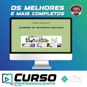Cloning of Business Success - John Assaraf [INGLÊS]