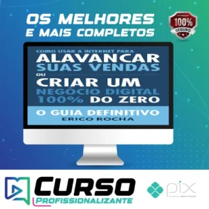 Como Usar a Internet Para Alavancar Suas Vendas: O Guia Definitivo - Erico Rocha