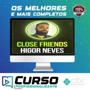Close Friends - Higor Neves