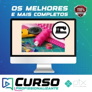 Curso Costura Criativa: do Zero a Muitas Encomendas - Manuela Morais