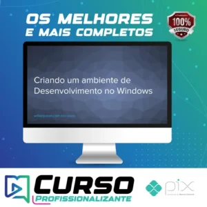 Curso Criando um Ambiente de Desenvolvimento no Windows - Willian Justen