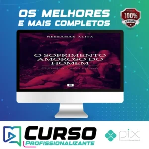 Série: O Sofrimento Amoroso do Homem - Nessahan Alita