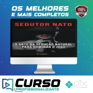 A Arte da Sedução Natural - Sedutor Nato