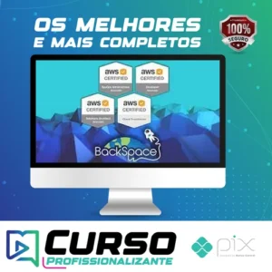 Amazon Web Services (AWS) Certified 4 Certifications! - BackSpace Academy [INGLÊS]