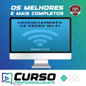 Curso Gerenciamento de Redes Wifi - EADCCNA