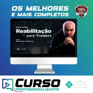 Reabilitação para Traders - Alexandre Wolwacz