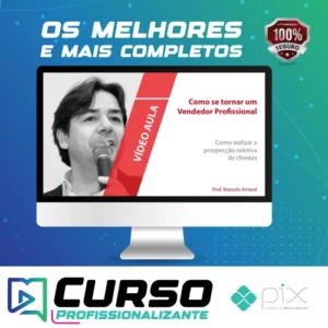 Como Se Tornar um Vendedor Profissional - Marcelo Amaral