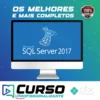SQL Server 2017: Aprenda tudo sobre a linguagem SQL - Autor Desconhecido