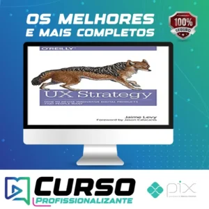 O'Reilly Books: UX Strategy How to Devise Innovative Digital Products that People Want - Jaime Levy [INGLÊS]