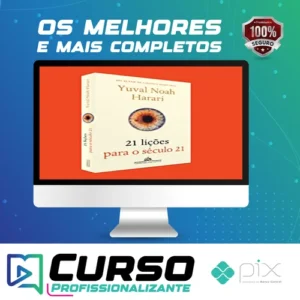 21 Lições para o Século 21 - Yuval Noah Harari