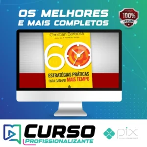 60 Estratégias Práticas para Ganhar Mais Tempo - Christian Barbosa