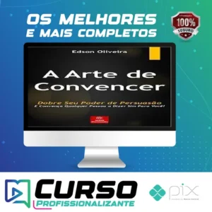 A Arte de Convencer - Edson Oliveira