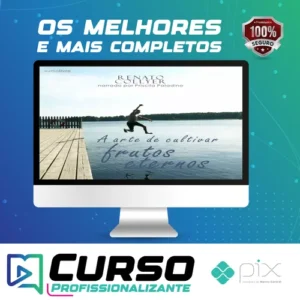 A Arte de Cultivar Frutos Eternos - Renato Collyer