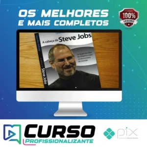 A Cabeça de Steve Jobs - Leander Kahney