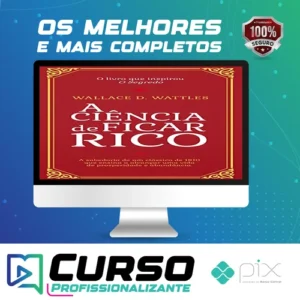 A Ciência de Ficar Rico - Wallace D Wattles