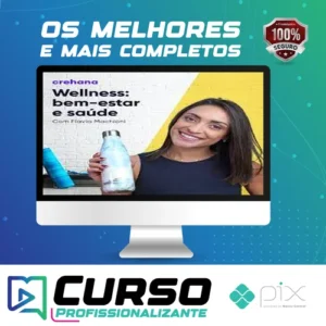 Wellness: Bem Estar e Saúde - Flavia Machioni